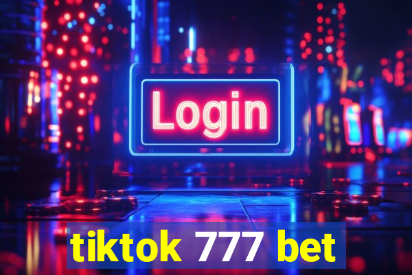 tiktok 777 bet